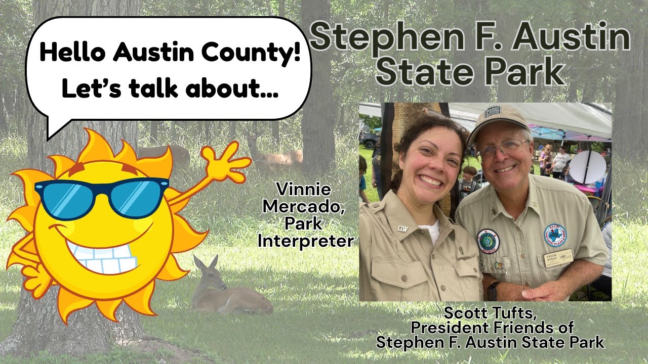 Hello Austin County - Friends of Stephen F. Austin State Park