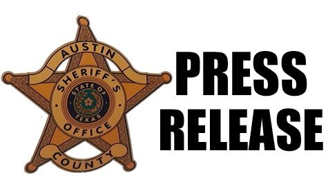 Press Release From Austin County Sheriff