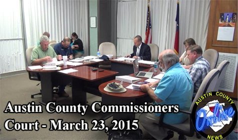 Austin County Commissioners Court – March 23, 2015