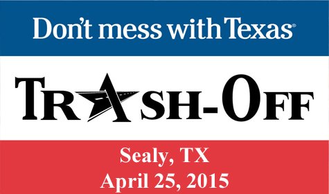 City of Sealy & Keep Sealy Beautiful Are Asking For Volunteers For The Upcoming “Don’t Mess with Texas” Trash‐Off