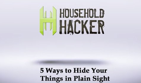 5 Ways to Hide Your Things in Plain Sight [VIDEO]