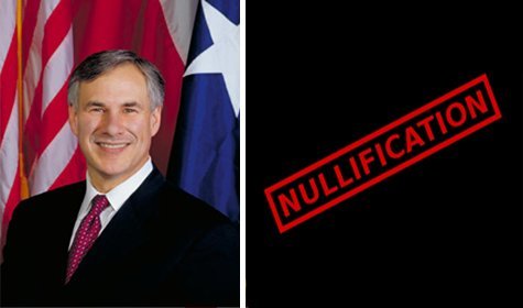 Governor Abbott Suddenly Becomes “Nullification” Believer