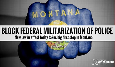 Montana Law Taking on Federal Militarization of Police Now in Effect