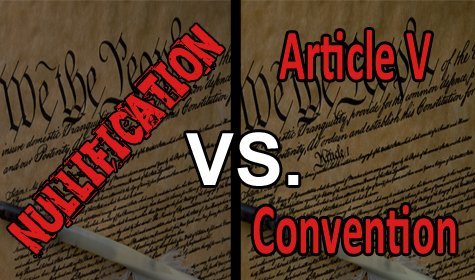 Article V Conventions or Nullification ~ An ADULT Conversation