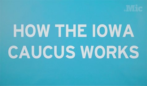 The Iowa Caucus, And How It Works [VIDEO]
